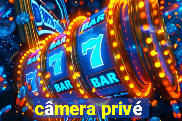 câmera privé